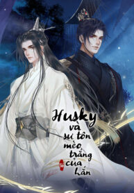 Husky Và Sư Tôn Mèo Trắng Của Hắn